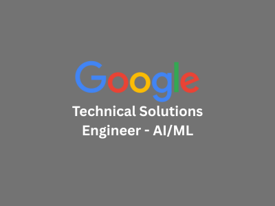 Technical Solutions Engineer - AIML, Google