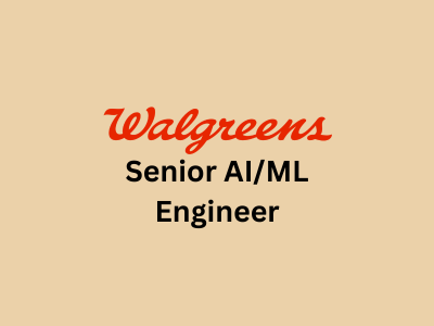 Senior AIML Engineer, Walgreens