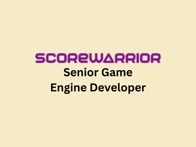 Senior Game Engine Developer, Scorewarrior