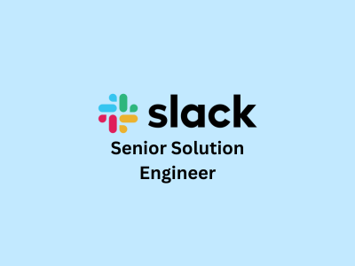 Senior Solution Engineer, Slack 
