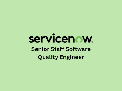 Senior Staff Software Quality Engineer, ServiceNow