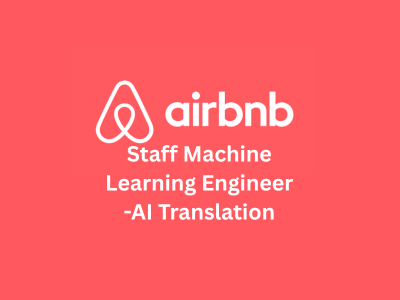 Staff Machine Learning Engineer -AI Translation, Airbnb